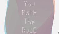 You Make The Rule