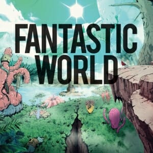 FANTASTIC WORLD (2)