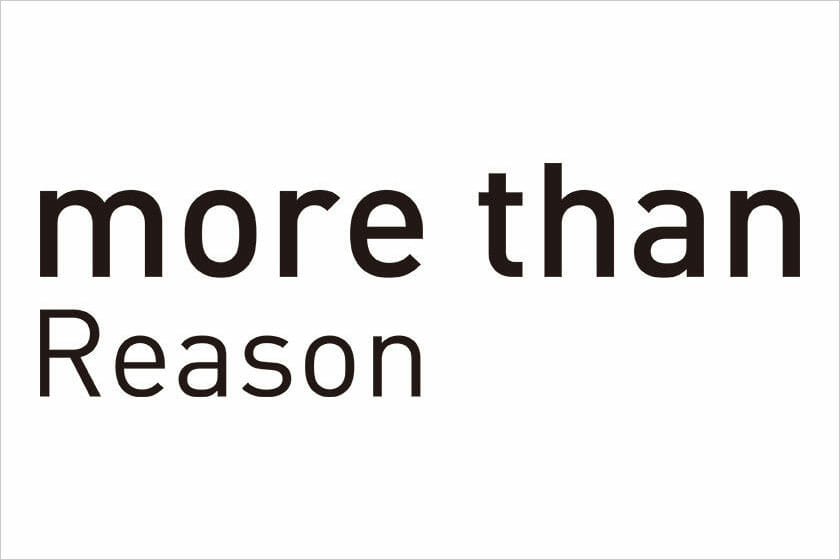 more than Reason展