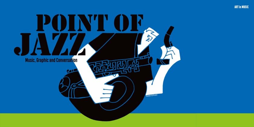 ART in MUSIC「POINT OF JAZZ」