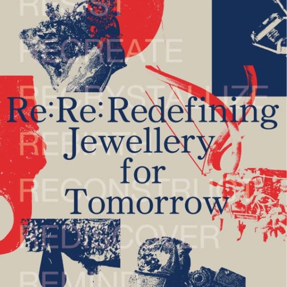 -日本＋ノルウェー外交関係樹立120周年- Re:Re: Redefining Jewellery for Tomorrow―明日のジュエリーを再考する