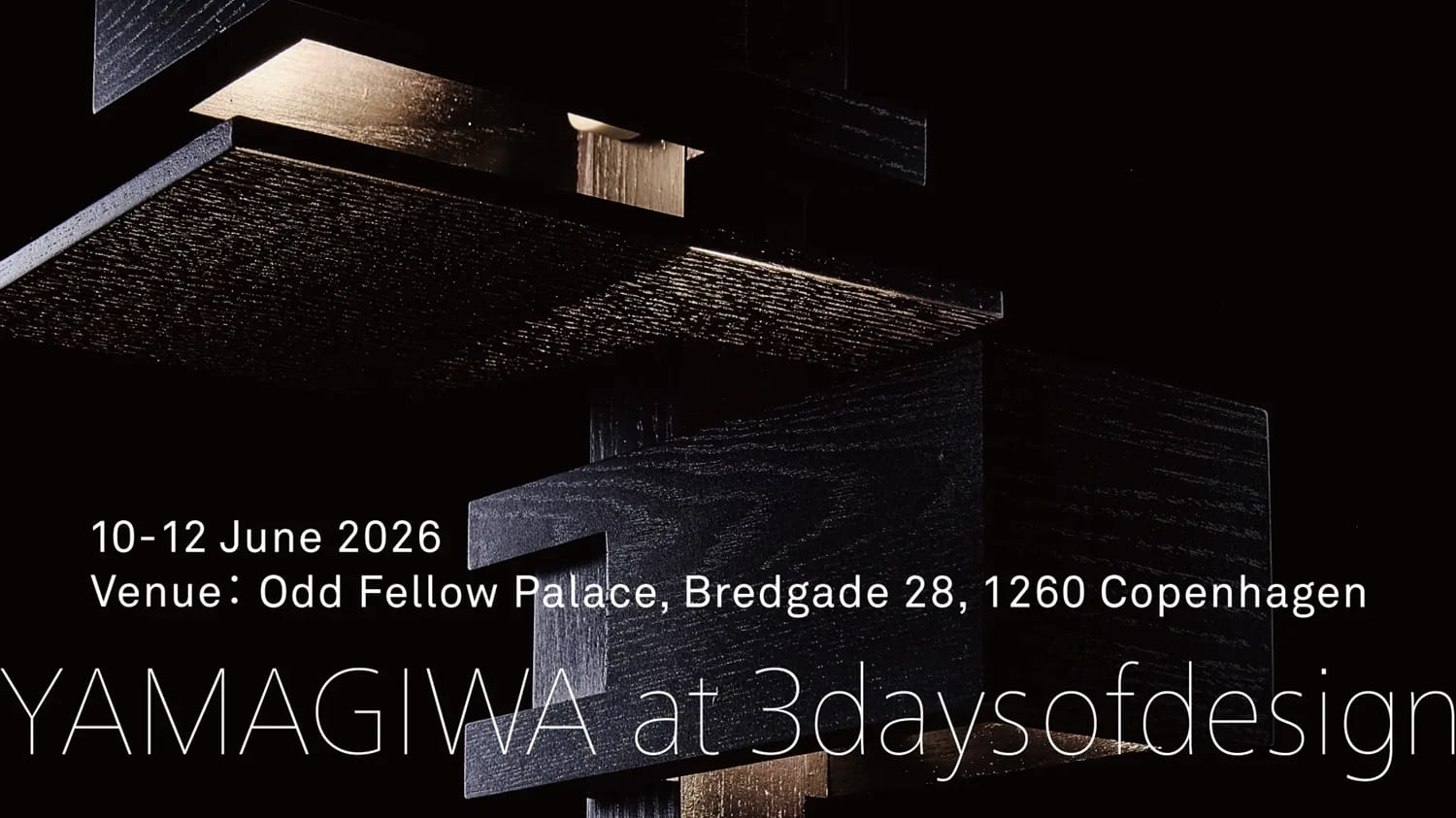 YAMAGIWAが北欧最大級のデザインイベント「3daysofdesign」に初出展、新作照明コレクションを発表